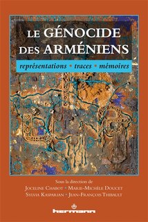 Le génocide des Arméniens: représentations, traces, mémoires