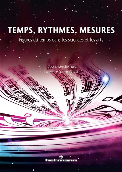Temps, rythmes, mesures: figures du temps dans les sciences et les arts