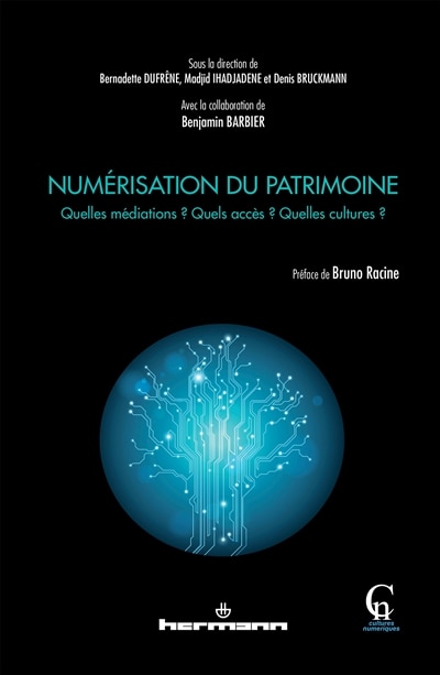 Numérisation du patrimoine: quelles médiations ? quels accès ? quelles cultures ?