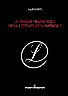 Couverture_La valeur heuristique de la litt&eacute;rature num&eacute;rique