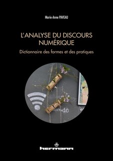 L' analyse du discours numérique: dictionnaire des formes et des pratiques