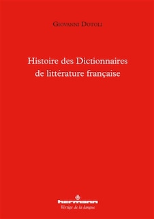 Couverture_Histoire des dictionnaires de litt&eacute;rature fran&ccedil;aise