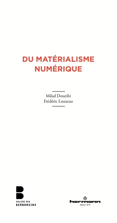 Du matérialisme numérique: travaux de la Chaire des Bernardins, L'humain au défi du numérique, vol. 1