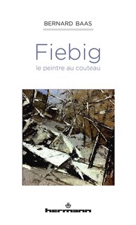 Front cover_Fiebig, le peintre au couteau