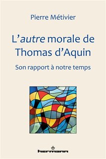 Couverture_L' autre morale de Thomas d'Aquin