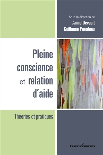 Pleine conscience et relation d'aide: théories et pratiques