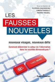 Les fausses nouvelles: nouveaux visages, nouveaux défis