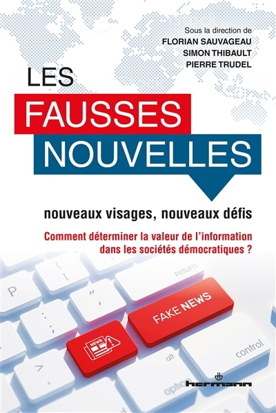 Les fausses nouvelles: nouveaux visages, nouveaux défis