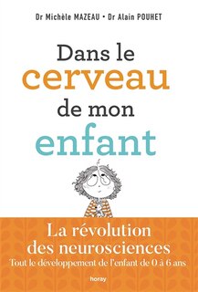 Front cover_Dans le cerveau de mon enfant : Tout le développement de l'enfan