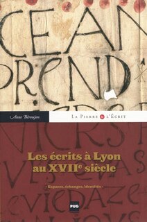 Couverture_Les &eacute;crits &agrave; Lyon au XVIIe si&egrave;cle