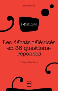 Front cover_Les d&eacute;bats t&eacute;l&eacute;vis&eacute;s en 36 questions-r&eacute;ponses