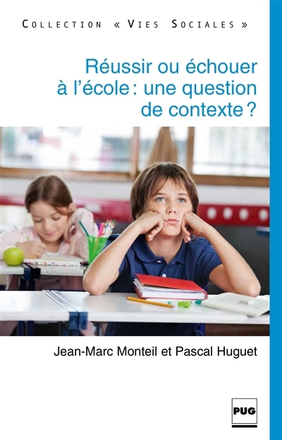 Front cover_R&eacute;ussir ou &eacute;chouer &agrave; l'&eacute;cole, une question de contexte ?