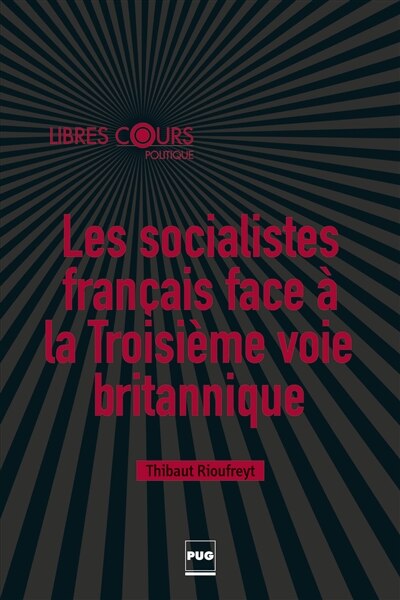 Couverture_Les socialistes fran&ccedil;ais face &agrave; la troisi&egrave;me voie britannique