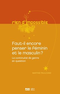 Couverture_Faut-il encore penser le f&eacute;minin et le masculin ?