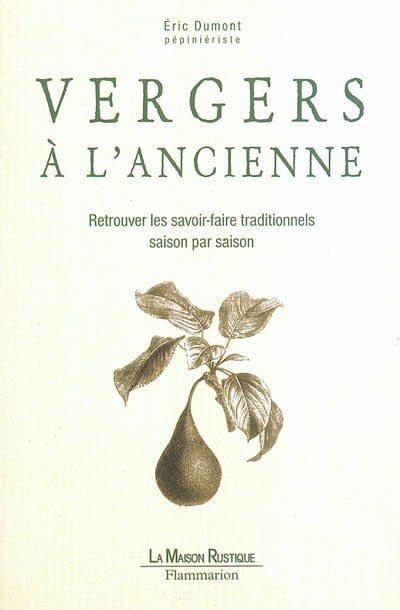 Couverture_Vergers à l'ancienne : retrouver les savoir-faire traditionnels saison par saison