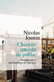Front cover_Chantier interdit au public : enquête parmi les travailleurs du bâtiment