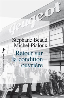 Couverture_Retour sur la condition ouvrière : enquête aux usines Peugeot de Sochaux-Montbéliard