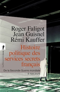 Front cover_Histoire politique des services secrets français : de la Seconde Guerre mondiale à nos jours