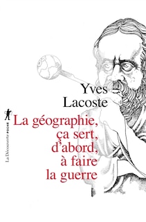 Front cover_La géographie, ça sert, d'abord, à faire la guerre