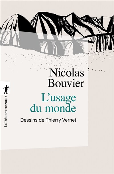 Couverture_L'usage du monde : récit : Genève, juin 1953-Khyber Pass, décembre 1954