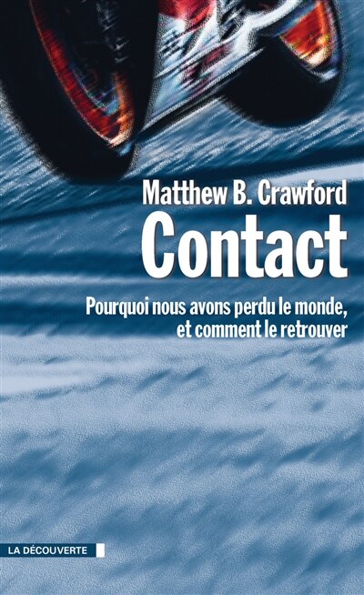 Contact: pourquoi nous avons perdu le monde, et comment le retrouver