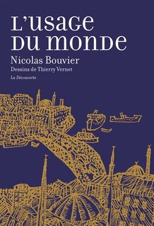 Front cover_L'usage du monde : récit : Genève, juin 1953-Khyber Pass, décembre 1954
