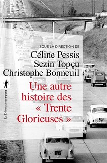 Couverture_Une autre histoire des Trente Glorieuses : modernisation, contestations et pollutions dans la France d'après-guerre