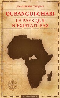 Couverture_Oubangui-Chari, le pays qui n'existait pas