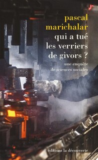 Front cover_Qui a tué les verriers de Givors ? : une enquête de sciences sociales