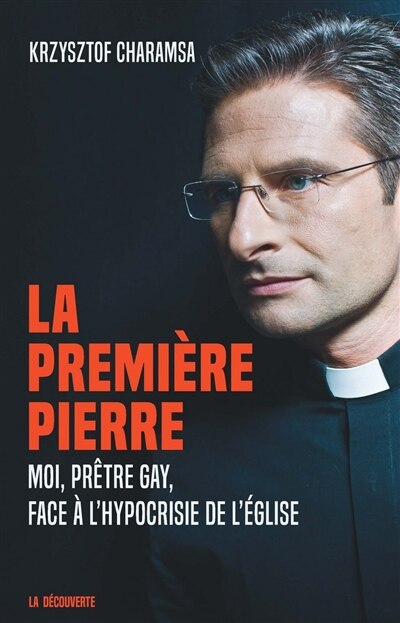 Front cover_La première pierre : moi, prêtre gay, face à l'hypocrisie de l'Eglise