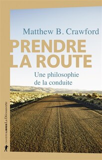 Prendre la route: une philosophie de la conduite