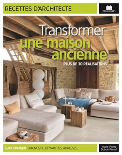 Front cover_Transformer une maison ancienne