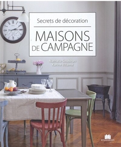 Maisons de campagne: secrets de décoration