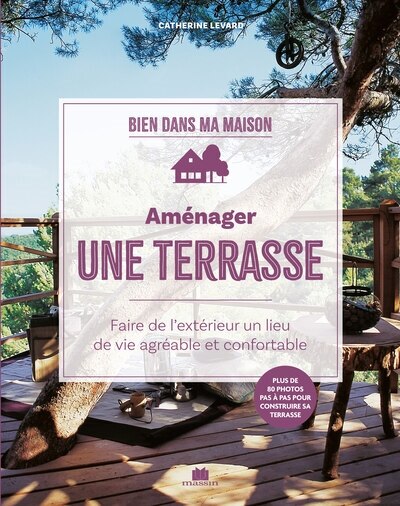 Front cover_Aménager une terrasse : faire de l'extérieur un lieu de vie agréable et confortable