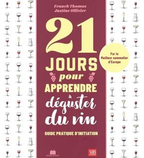Front cover_21 jours pour apprendre à déguster du vin : guide pratique d'initiation