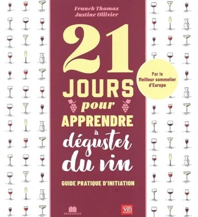 Front cover_21 jours pour apprendre à déguster du vin : guide pratique d'initiation