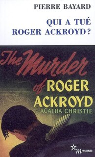 Couverture_Qui a tué Roger Ackroyd ? ; Arrêt sur énigme