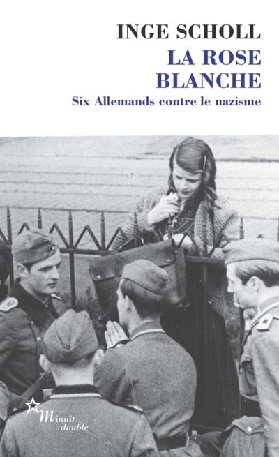 Front cover_La Rose blanche : six Allemands contre le nazisme