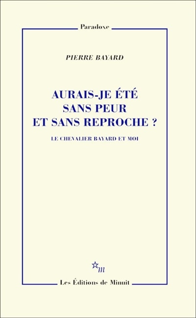 Couverture_Aurais-je été sans peur et sans reproche ? : le chevalier Bayard et moi