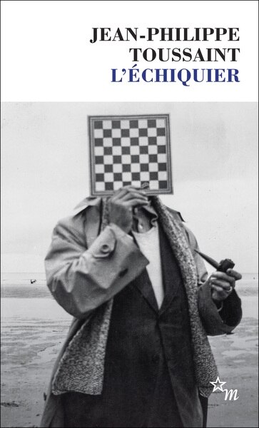 Couverture_L' échiquier ; Jean-Philippe Toussaint, l'ouverture