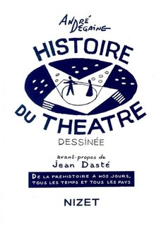 Front cover_Histoire du théâtre dessinée : de la préhistoire à nos jours, tous les temps et tous les pays