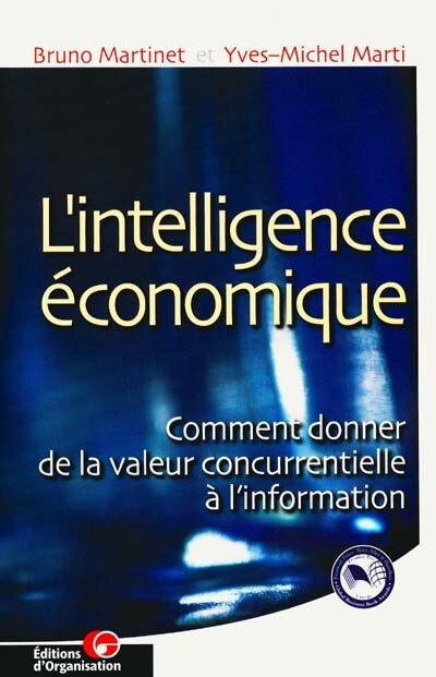 Front cover_L'intelligence économique : comment donner de la valeur concurentielle à l'information