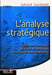 Front cover_L'analyse stratégique : comment concevoir les choix stratégiques en situation concurrentielle