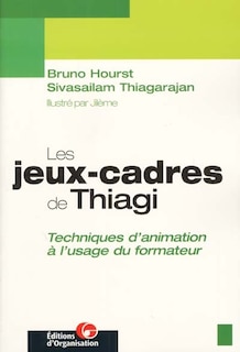 Front cover_Les jeux-cadres de Thiagi : techniques d'animation à l'usage du formateur