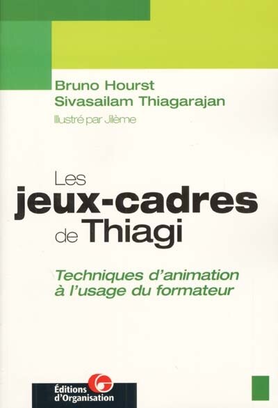 Front cover_Les jeux-cadres de Thiagi : techniques d'animation à l'usage du formateur