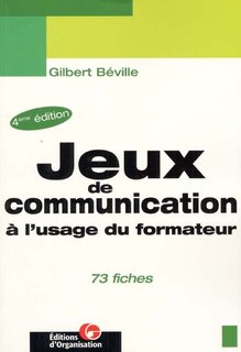 Front cover_Jeux de communication à l'usage du formateur : 73 fiches