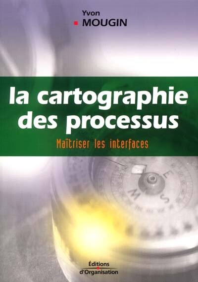 Couverture_La cartographie des processus : maîtriser les interfaces