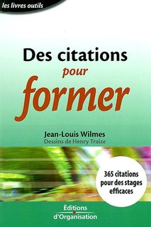 Des citations pour former: 365 citations pour des stages efficaces
