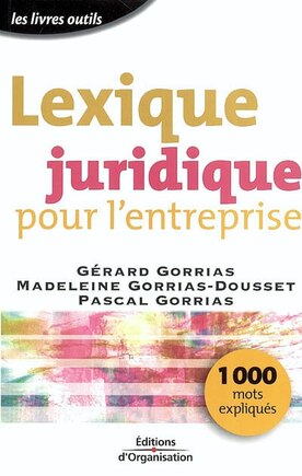 Lexique juridique pour l'entreprise: 1000 mots expliqués