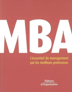 Couverture_MBA : l'essentiel du management par les meilleurs professeurs